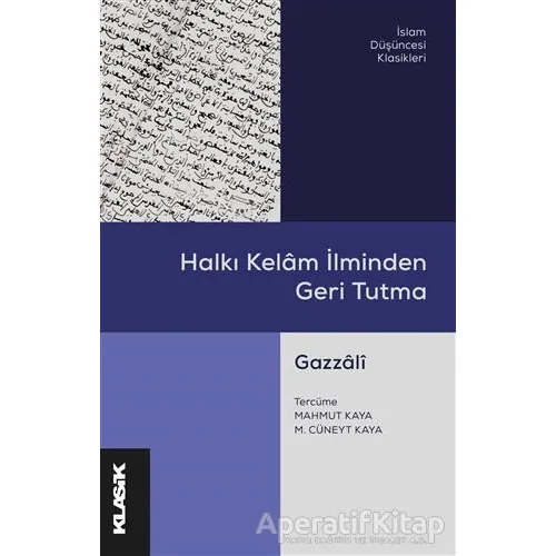 Halkı Kelam İlminden Geri Tutma - Gazzali - Klasik Yayınları