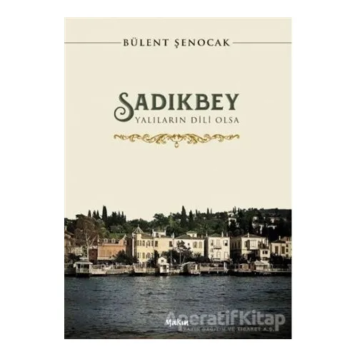 Sadıkbey - Bülent Şenocak - Yakın Kitabevi