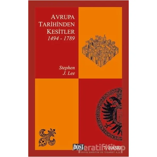 Avrupa Tarihinden Kesitler 1494-1789 - Stephen J. Lee - Dost Kitabevi Yayınları