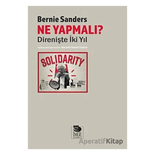 Ne Yapmalı? Direnişte İki Yıl - Bernie Sanders - İmge Kitabevi Yayınları