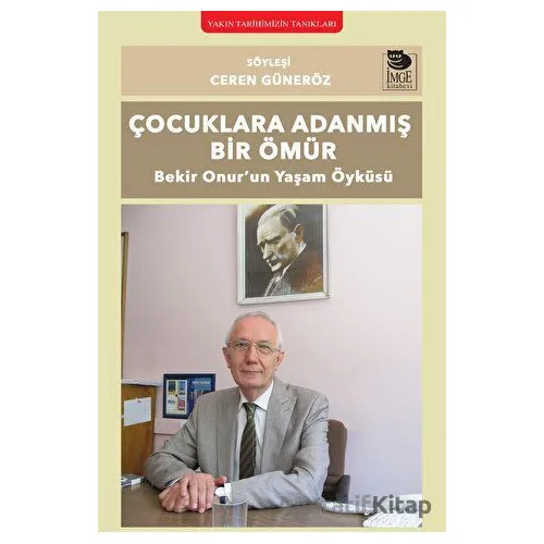 Çocuklara Adanmış Bir Ömür - Ceren Güneröz - İmge Kitabevi Yayınları