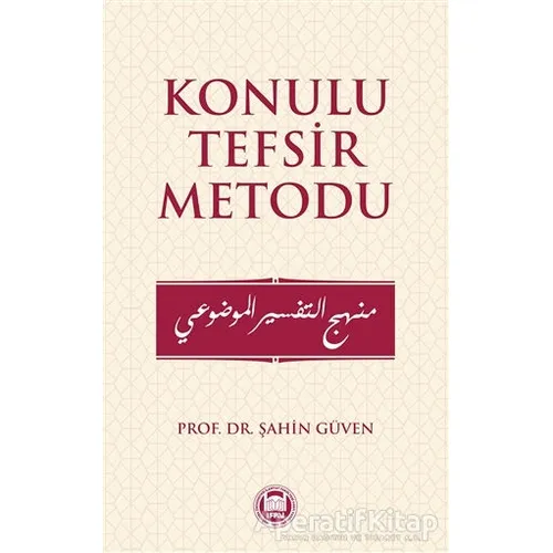 Konulu Tefsir Metodu - Şahin Güven - Marmara Üniversitesi İlahiyat Fakültesi Vakfı