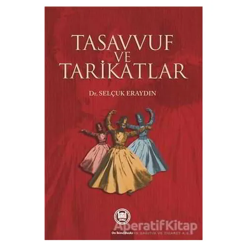 Tasavvuf ve Tarikatlar - Selçuk Eraydın - Marmara Üniversitesi İlahiyat Fakültesi Vakfı