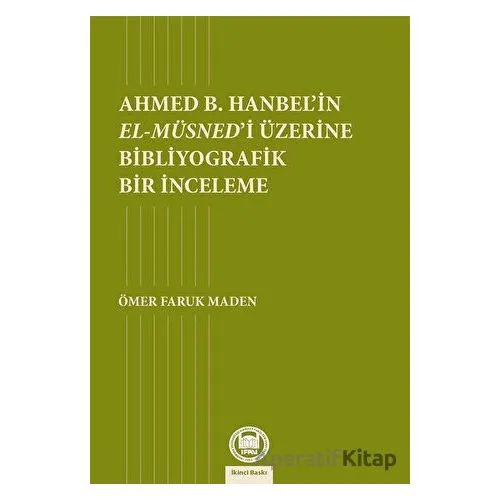 Ahmed B. Hanbelin El-Müsnedi Üzerine Bibliyografik Bir İnceleme