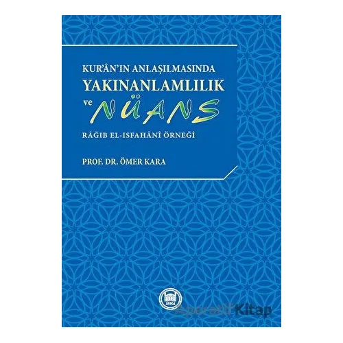 Kur’ân’ın Anlaşılmasında Yakınanlamlılık Ve Nu¨ans