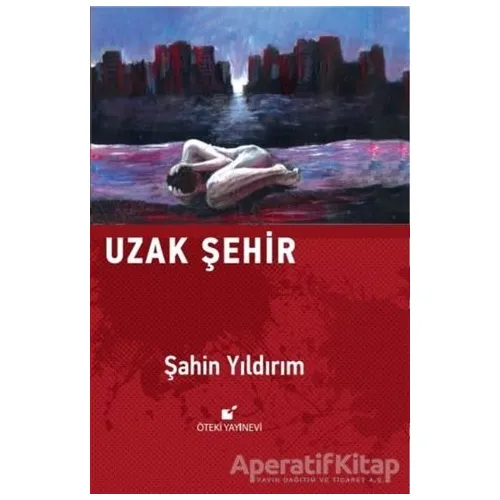 Uzak Şehir - Şahin Yıldırım - Öteki Yayınevi