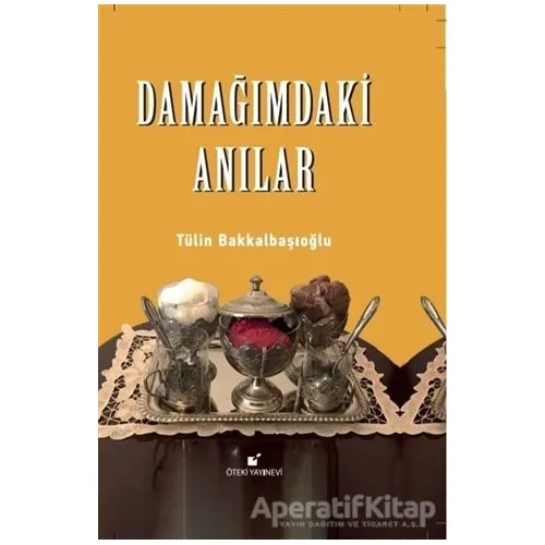 Damağımdaki Anılar - Tülin Bakkalbaşıoğlu - Öteki Yayınevi