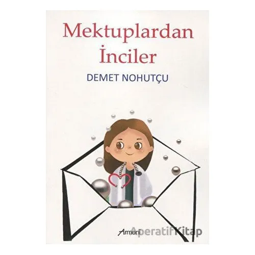 Mektuplardan İnciler - Demet Nohutçu - Armoni Yayıncılık