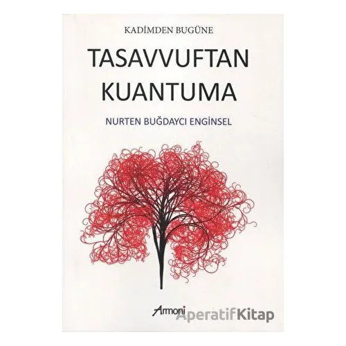 Tasavvuftan Kuantuma - Nurten Buğdaycı Enginsel - Armoni Yayıncılık