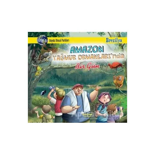 Amazon Yağmur Ormanlarında Bir Gün - Brezilya - Manpreet Kaur Aden - Selimer Yayınları