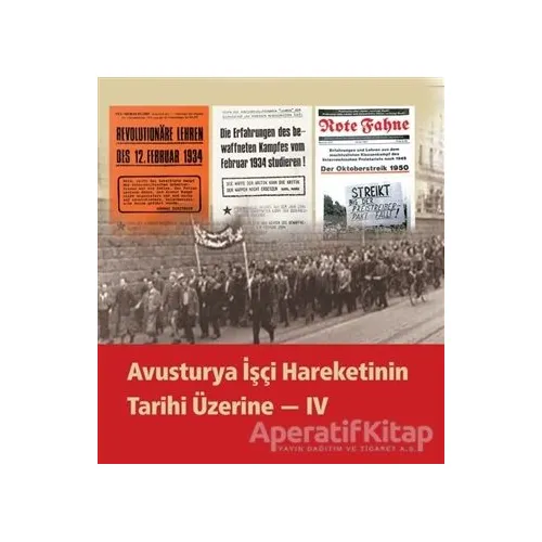 Avusturya İşçi Hareketinin Tarihi Üzerine - IV - Kolektif - Dönüşüm Yayınları