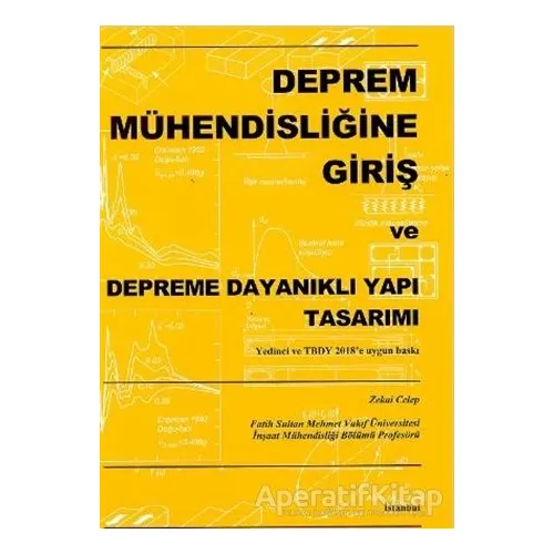 Deprem Mühendisliğine Giriş ve Depreme Dayanıklı Yapı Tasarımı - Zekai Celep - Beta Yayınevi