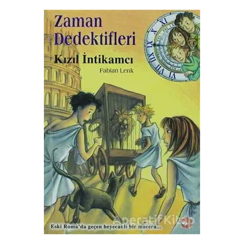 Zaman Dedektifleri 2. Kitap - Kızıl İntikamcı - Fabian Lenk - Beyaz Balina Yayınları
