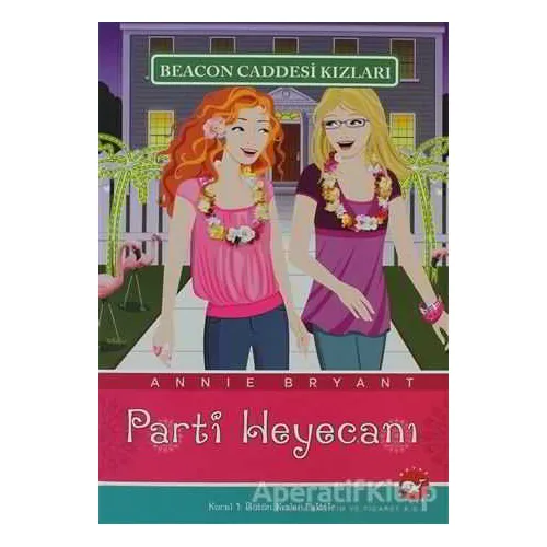 Beacon Caddesi Kızları - Parti Heyecanı - Annie Bryant - Beyaz Balina Yayınları