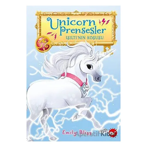 Unicorn Prensesler 2 - Işıltı’nın Koşusu - Emily Bliss - Beyaz Balina Yayınları