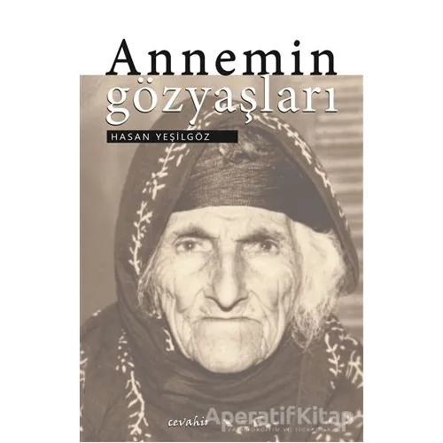 Annemin Gözyaşları - Hasan Yeşilgöz - Cevahir Yayınları