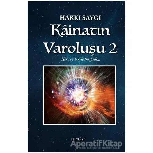 Kainatın Varoluşu - 2 - Hakkı Saygı - Cevahir Yayınları