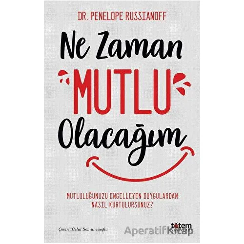 Ne Zaman Mutlu Olacağım - Enelope Russşanoff - Totem Yayıncılık