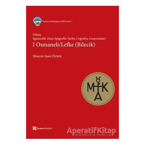 Nikaia: Egemenlik Alanı Epigrafik-Tarihi, Coğrafya Araştırmaları 1 Osmaneli / Lefke - Homer Kitabevi