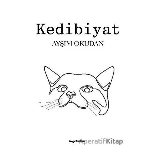 Kedibiyat - Ayşım Okudan - Kafe Kültür Yayıncılık