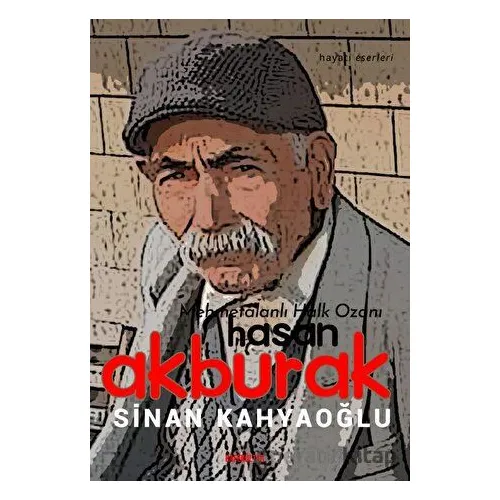 Mehmetalanlı Halk Ozanı Hasan Akburak - Sinan Kahyaoğlu - Kafe Kültür Yayıncılık