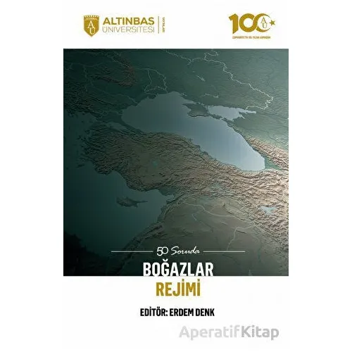 50 Soruda Boğazlar Rejimi - Kolektif - Altınbaş Üniversitesi Yayınları