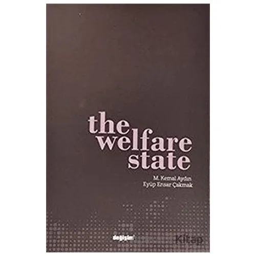 The Welfare State - Eyüp Ensar Çakmak - Değişim Yayınları