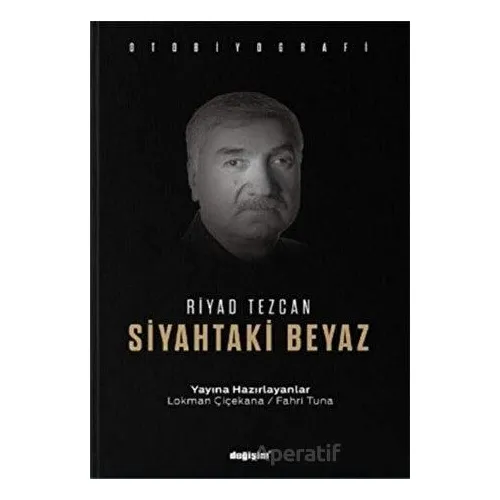 Siyahtaki Beyaz - Riyad Tezcan - Değişim Yayınları