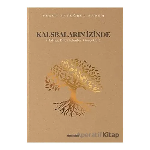 Kalsbaların İzinde - Yusuf Ertuğrul Erdem - Değişim Yayınları
