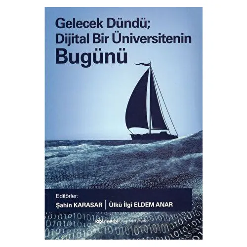 Gelecek Dündü; Dijital Bir Üniversitenin Dünü Bugünü - Kolektif - Maltepe Üniversitesi Yayınları