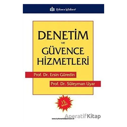 Denetim ve Güvence Hizmetleri - Ersin Güredin - Türkmen Kitabevi