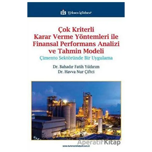 Çok Kriterli Karar Verme Yöntemleri ile Finansal Performans Analizi ve Tahmin Modeli