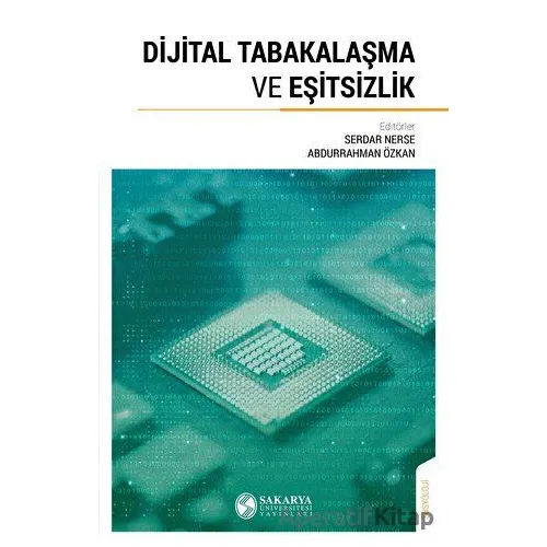 Dijital Tabakalaşma ve Eşitsizlik - Kolektif - Sakarya Üniversitesi Kültür Yayınları
