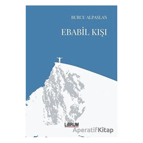 Ebabil Kışı - Burcu Alpaslan - Librum Kitap