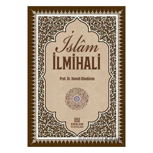 İslam İlmihali - Hamdi Döndüren - Erkam Yayınları