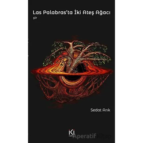 Las Palabrasta İki Ateş Ağacı - Sedat Arık - İki Nokta Kitabevi