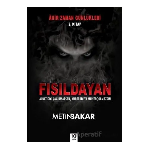 Ahir Zaman Günlükleri 2. Kitap - Fısıldayan - Metin Bakar - İki Nokta Kitabevi