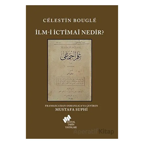 İlm-i İctimai Nedir? - Celestin Bougle - Sosyal Tarih Yayınları