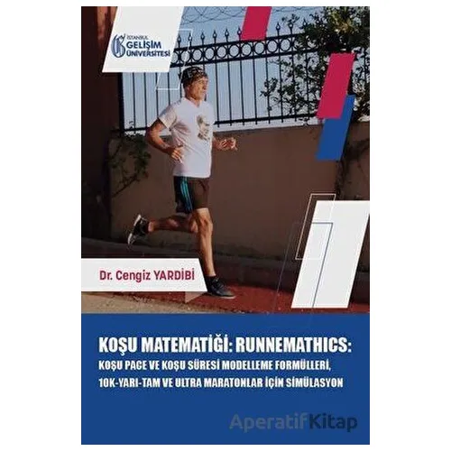Koşu Matematiği : Runnemathics - Cengiz Yardibi - İstanbul Gelişim Üniversitesi Yayınları
