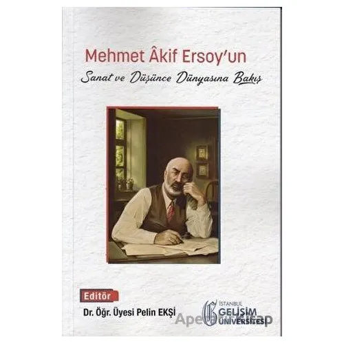Mehmet Akif Ersoyun Sanat ve Düşünce Dünyasına Bakış