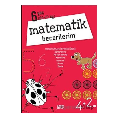 Matematik Becerilerim 6 Yaş - Kolektif - Minik Ada