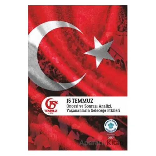 15 Temmuz Öncesi ve Sonrası Analizi, Yaşananların Geleceğe Etkileri