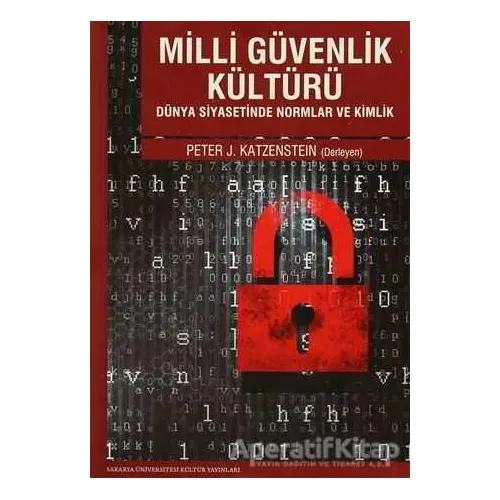 Milli Güvenlik Kültürü - Peter J. Katzenstein - Sakarya Üniversitesi Kültür Yayınları