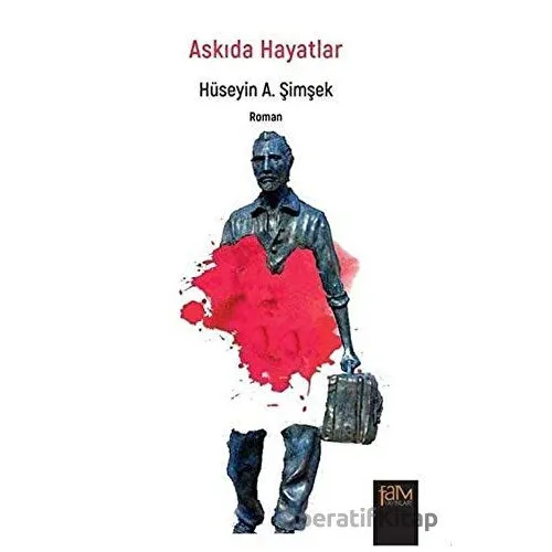 Askıda Hayatlar - Hüseyin A. Şimşek - Fam Yayınları