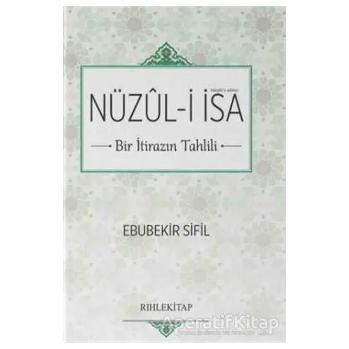 Nüzul-i İsa - Bir İtirazın Tahlili - Ebubekir Sifil - Rıhle Kitap