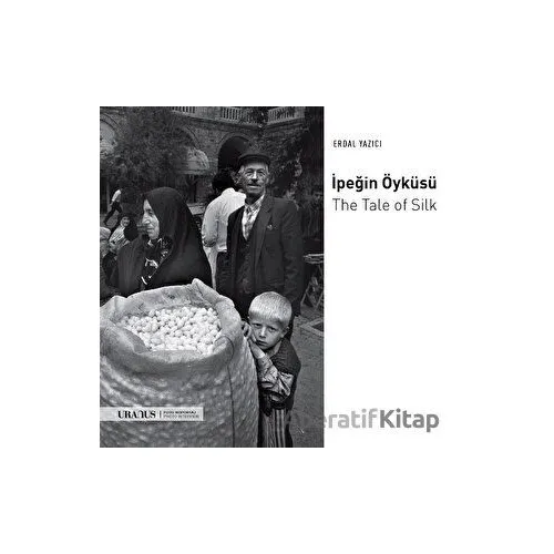 İpeğin Öyküsü - Erdal Yazıcı - Uranus