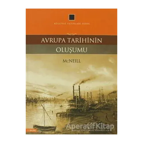 Avrupa Tarihinin Oluşumu - William H. McNeill - Külliyat Yayınları