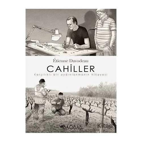 Cahiller: Karşılıklı Bir Aydınlanmanın Hikayesi - Etienne Davodeau - Baobab Yayınları
