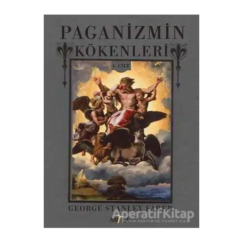 Paganizmin Kökenleri 1.Cilt - George Stanley Faber - Mitra Yayınları