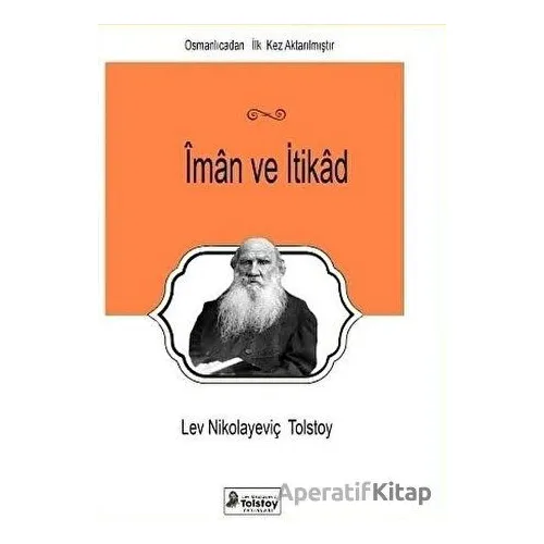 İman ve İtikad - Lev Nikolayeviç Tolstoy - Lev Nikolayeviç Tolstoy Yayınları